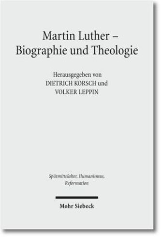 Martin Luther - Biographie und Theologie