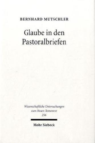 Glaube in den Pastoralbriefen