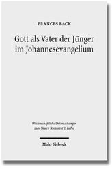 Gott als Vater der Jünger im Johannesevangelium