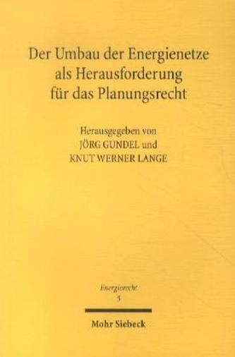 Der Umbau der Energienetze als Herausforderung für das Planungsrecht