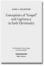 Conceptions of 'Gospel' and Legitimacy in Early Christianity