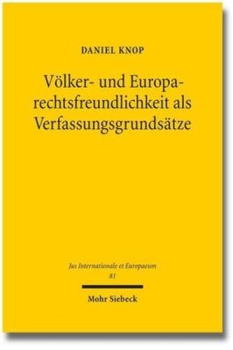 Völker- und Europarechtsfreundlichkeit als Verfassungsgrundsätze
