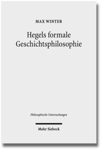 Hegels formale Geschichtsphilosophie