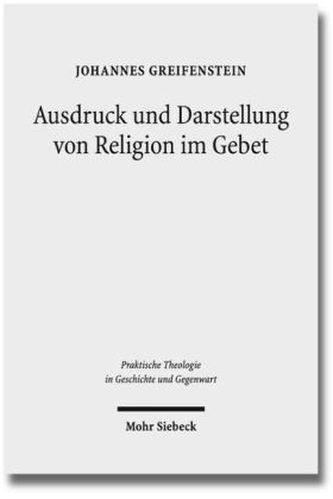 Ausdruck und Darstellung von Religion im Gebet