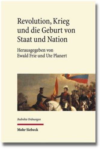 Revolution, Krieg und die Geburt von Staat und Nation
