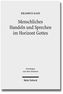 Menschliches Handeln und Sprechen im Horizont Gottes
