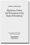 Ekphrasis, Vision, and Persuasion in the Book of Revelation