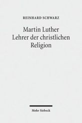 Martin Luther - Lehrer der christlichen Religion