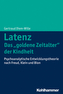 Latenz - Das 'goldene Zeitalter' der Kindheit?