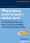 Pflegeplanung exakt formuliert und korrigiert