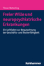 Freier Wille und neuropsychiatrische Erkrankungen