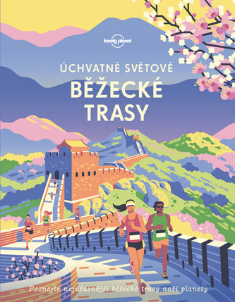 Úchvatné světové běžecké trasy - Lonely Planet