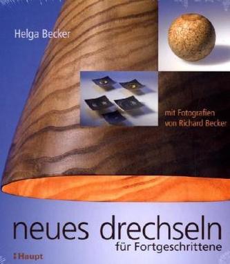 Neues Drechseln für Fortgeschrittene