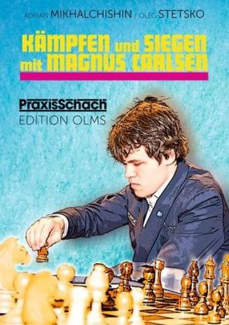 Kämpfen und Siegen mit Magnus Carlsen Kämpfen und Siegen mit Magnus Carlsen
