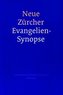 Neue Zürcher Evangelien-Synopse
