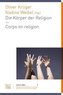 Die Körper der Religion /  corps en religion