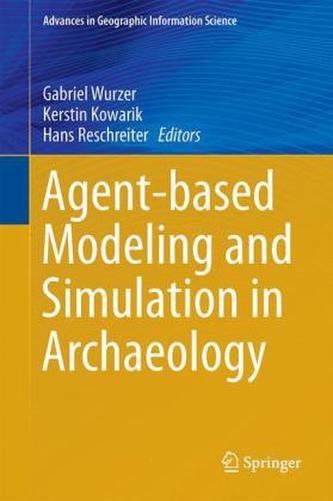Agent-based Modeling and Simulation in Archaeology