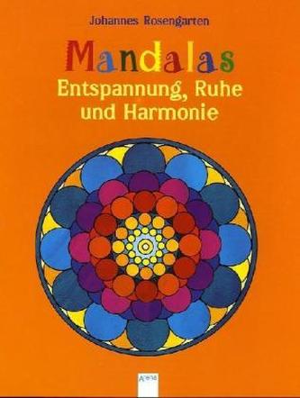 Mandalas - Entspannung, Ruhe und Harmonie
