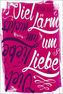 Viel Lärm um Liebe - viel Liebe um nichts