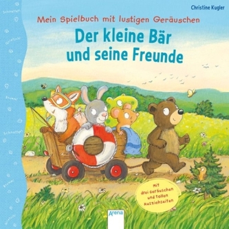 Mein Spielbuch mit lustigen Geräuschen. Der kleine Bär und seine Freunde