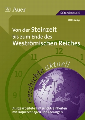 Von der Steinzeit bis zum Ende des Weströmischen Reiches