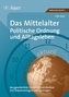 Das Mittelalter: Politische Ordnung und Alltagsleben