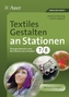 Textiles Gestalten an Stationen 7/8