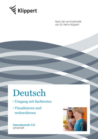 Deutsch, Umgang mit Sachtexten / Visualisieren und Recherchieren, Lehrerheft, 5./6. Klasse