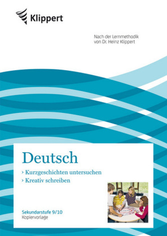 Deutsch 9/10, Kurzgeschichten untersuchen / Kreativ schreiben
