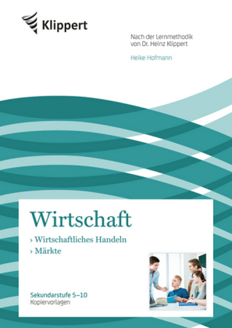 Wirtschft: Wirtschaftliches Handeln - Märkte