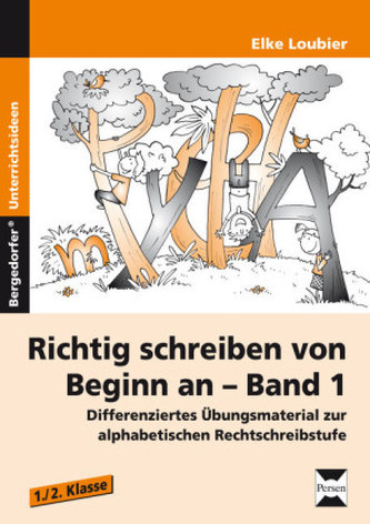 Richtig schreiben von Beginn an. Bd.1