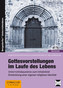 Gottesvorstellungen im Laufe des Lebens, m. CD-ROM