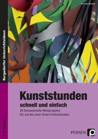 Kunststunden schnell und einfach, 7./8. Klasse