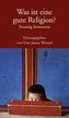 Was ist eine gute Religion?