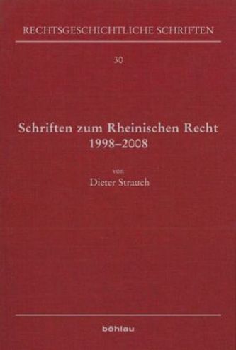 Schriften zum Rheinischen Recht 1998-2008