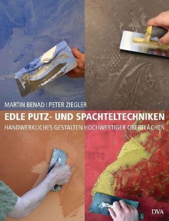 Edle Putz- und Spachteltechniken