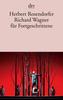 Richard Wagner für Fortgeschrittene