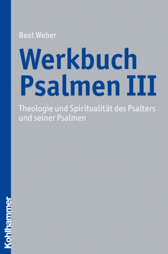 Theologie und Spiritualität des Psalters und seiner Psalmen