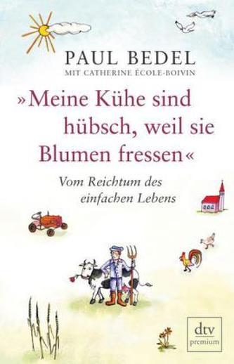 'Meine Kühe sind hübsch, weil sie Blumen fressen'