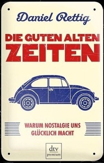 Die guten alten Zeiten