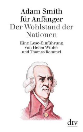 Adam Smith für Anfänger, Der Wohlstand der Nationen