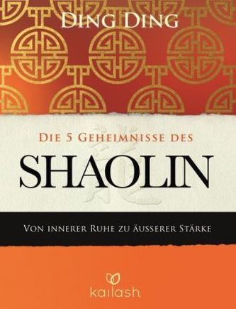 Die 5 Geheimnisse des Shaolin Die 5 Geheimnisse des Shaolin