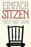 Einfach sitzen