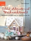 Tildas Advents- und Weihnachtswelt