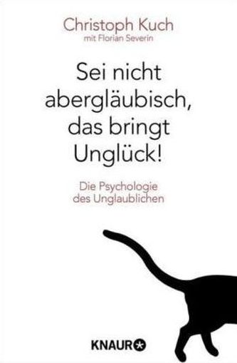 Sei nicht abergläubisch, das bringt Unglück!
