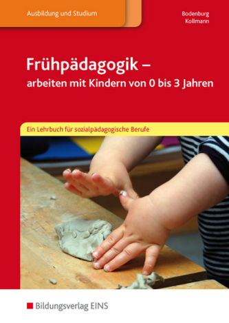 Frühpädagogik - arbeiten mit Kindern von 0-3 Jahren