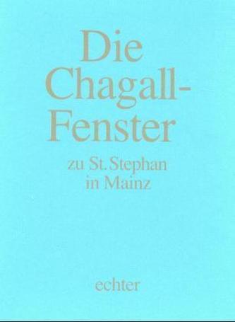 Die Chagall-Fenster zu Sankt Stephan in Mainz, 4 Bde.