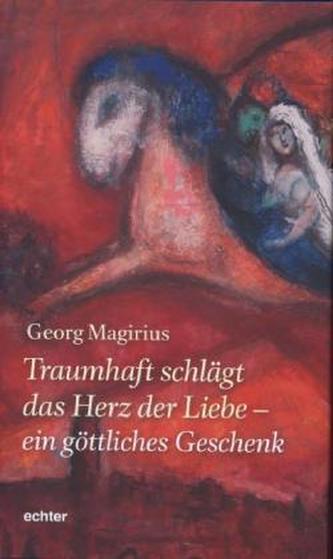 Traumhaft schlägt das Herz der Liebe - ein göttliches Geschenk
