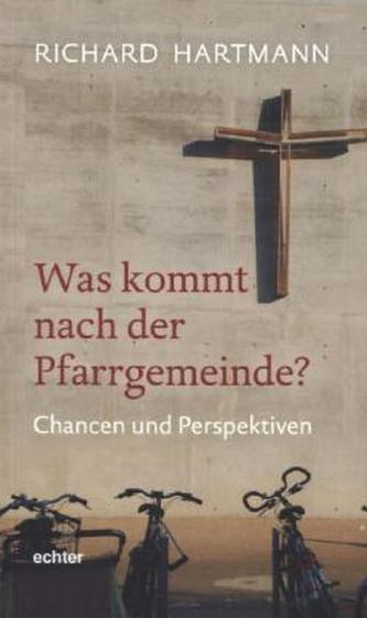 Was kommt nach der Pfarrgemeinde?