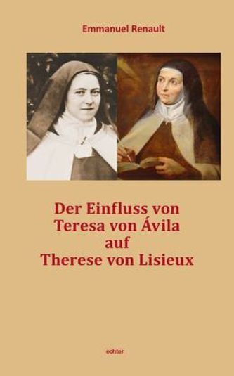 Der Einfluss von Teresa von Ávila auf Therese von Lisieux